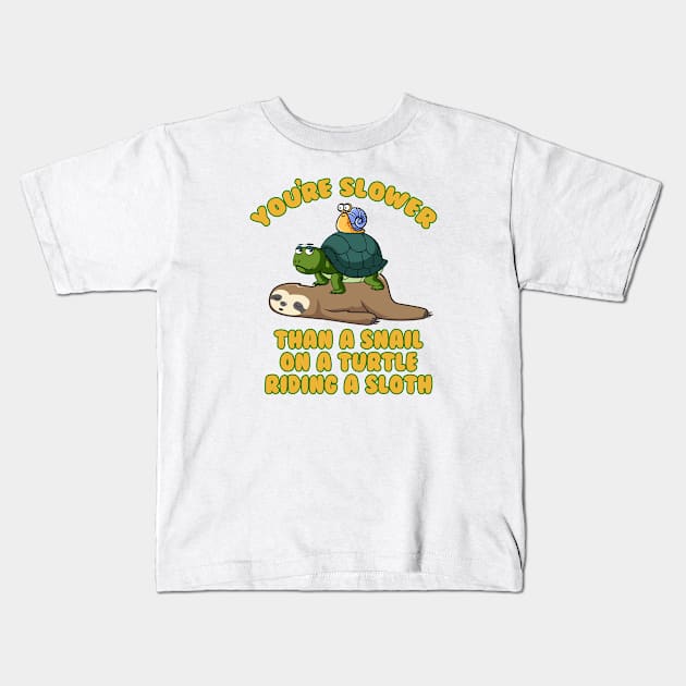 You're Really Slow Kids T-Shirt by theteerex